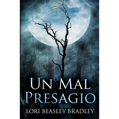 Un Mal Presagio - by  Lori Beasley Bradley (Paperback)