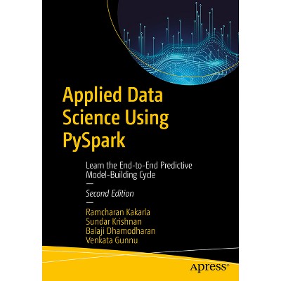 Applied Data Science Using Pyspark - 2nd Edition by  Ramcharan Kakarla & Sundar Krishnan & Balaji Dhamodharan & Venkata Gunnu (Paperback)