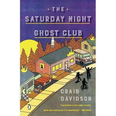The Saturday Night Ghost Club - by  Craig Davidson (Paperback)