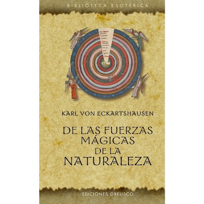 De Las Fuerzas Mágicas de la Naturaleza - by  Karl Von Eckartshausen (Hardcover)