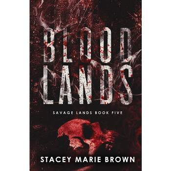Blood Lands - by Stacey Marie Brown