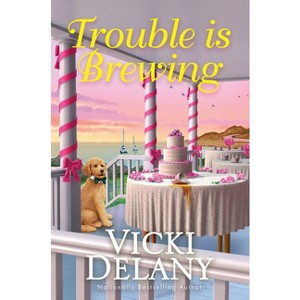 Trouble Is Brewing - (Tea by the Sea Mysteries) by Vicki Delany - 1 of 1