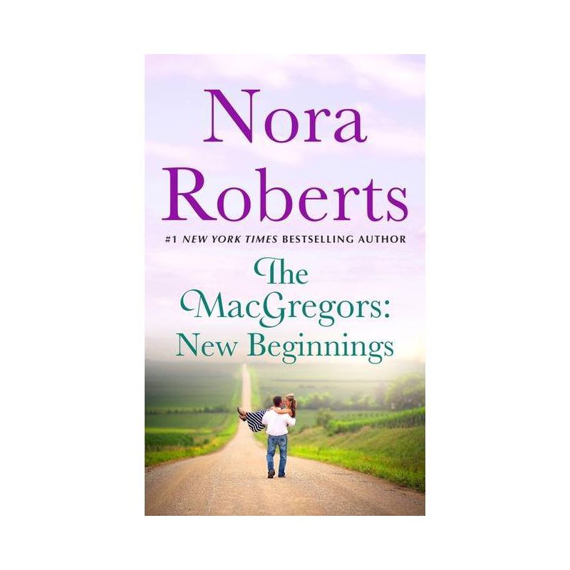 The Macgregors: New Beginnings - by  Nora Roberts (Paperback), 1 of 2