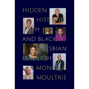 Hidden Histories - by Monique Moultrie - 1 of 1