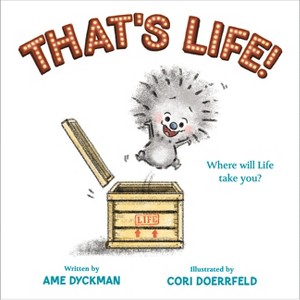That's Life! - by  Ame Dyckman (Hardcover) - 1 of 1