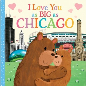 I Love You as Big as Chicago - by  Rose Rossner (Board Book) - 1 of 1