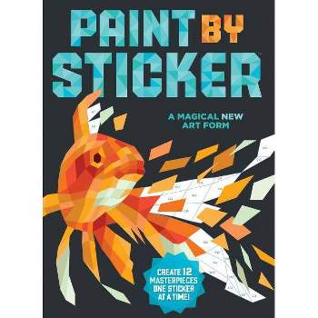 Paint by Sticker Adult Coloring Book: Create 12 Masterpieces One Sticker at a Time! by Workman Publishing (Paperback)