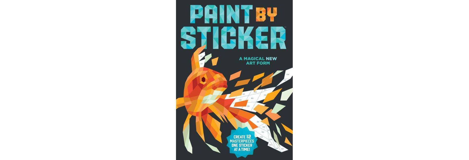 Paint by Sticker Adult Coloring Book: Create 12 Masterpieces One Sticker at a Time! by Workman Publishing (Paperback)