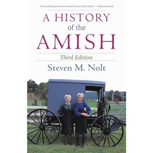 A History of the Amish - 3rd Edition by  Steven M Nolt (Paperback) - 1 of 1