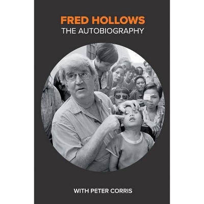 Fred Hollows - by  Fred Hollows & Peter Corris (Paperback)