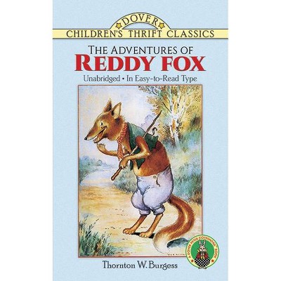 The Adventures of Reddy Fox - (Dover Children's Thrift Classics) by  Thornton W Burgess (Paperback)