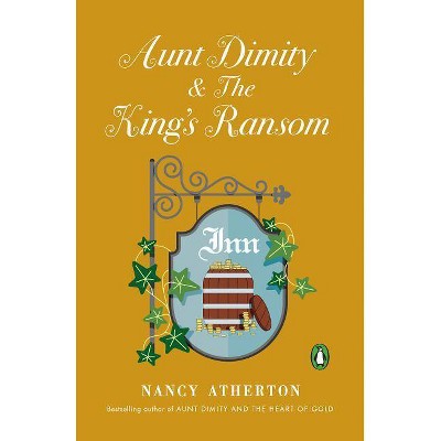 Aunt Dimity and the King's Ransom - (Aunt Dimity Mystery) by  Nancy Atherton (Paperback)