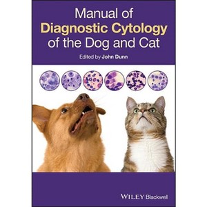 Manual of Diagnostic Cytology of the Dog and Cat - by  John Dunn (Paperback) - 1 of 1