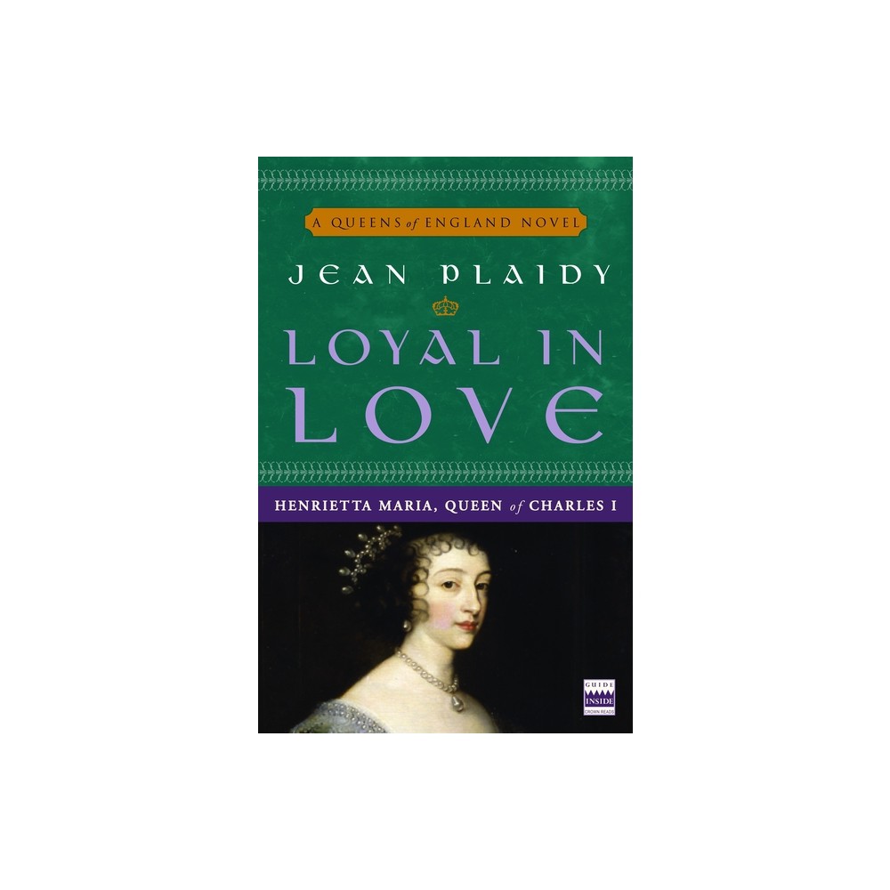 Loyal in Love - (Queens of England Novel) by Jean Plaidy (Paperback)