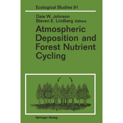 Atmospheric Deposition and Forest Nutrient Cycling - (Ecological Studies) by  Dale W Johnson & Steven E Lindberg (Paperback)