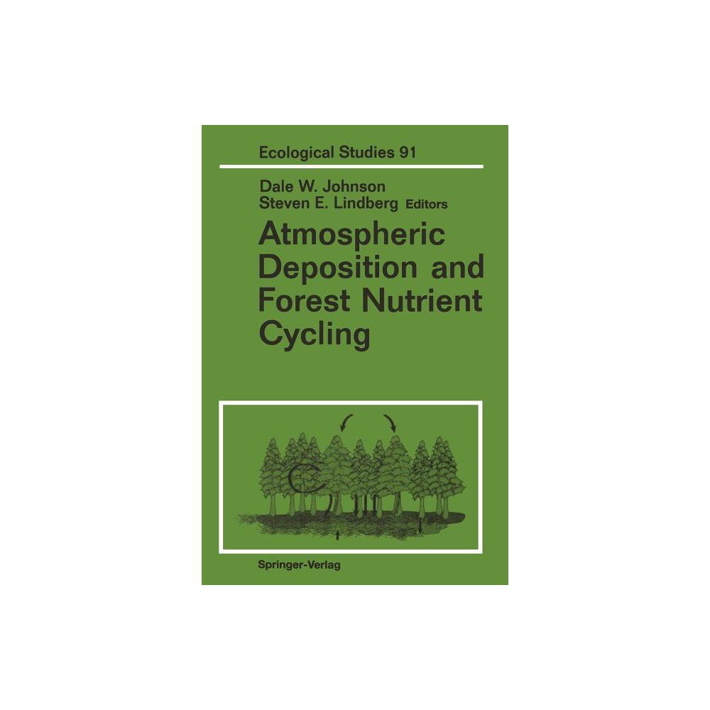 Atmospheric Deposition and Forest Nutrient Cycling - (Ecological Studies) by Dale W Johnson & Steven E Lindberg (Paperback)