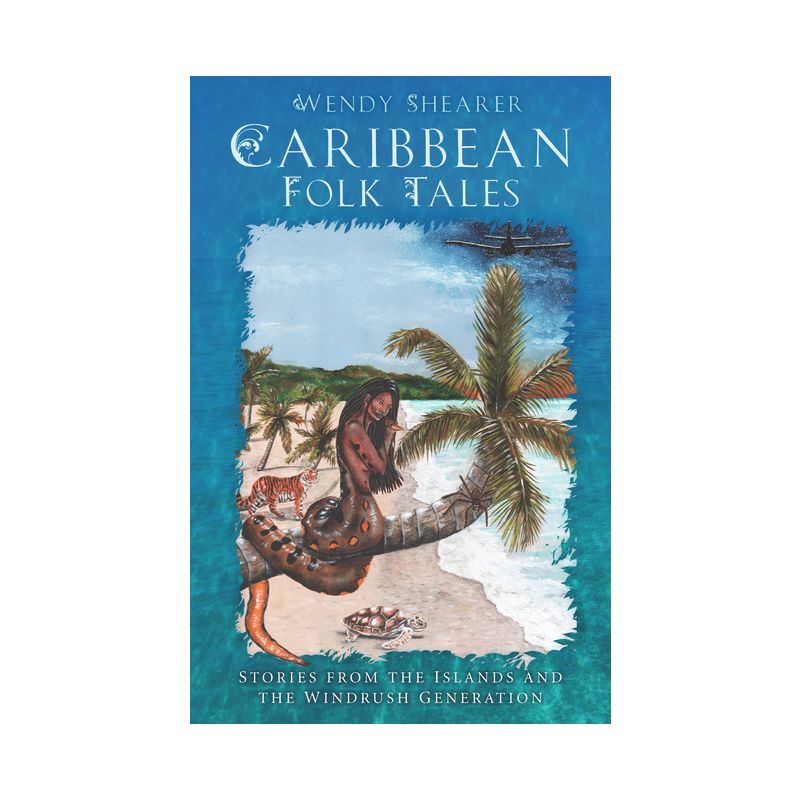 Caribbean Folk Tales - by  Wendy Shearer (Hardcover), 1 of 2