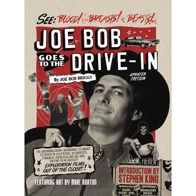Joe Bob Goes to the Drive-In - by  Joe Bob Briggs (Hardcover)