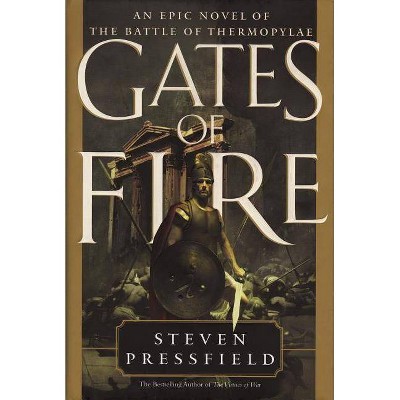 Gates of Fire - by  Steven Pressfield (Hardcover)