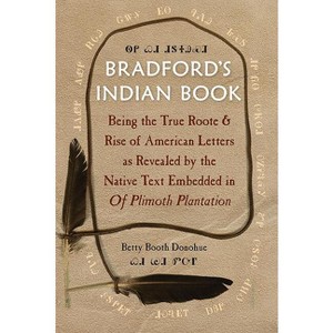 Bradford's Indian Book - by  Betty Booth Donohue (Paperback) - 1 of 1