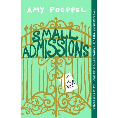 Small Admissions - by  Amy Poeppel (Paperback)