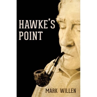 Hawke's Point - (Jonas Hawke) by  Mark Willen (Paperback)