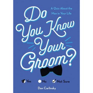 Do You Know Your Groom? - (Do You Know?) 2nd Edition by  Dan Carlinsky (Paperback) - 1 of 1