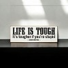 Slickblue Life Is Tougher If You’re Stupid Sign, 3.5x10 Pine Wood Quote Plaque for Wall or Shelf, Multiple Colors - 2 of 3