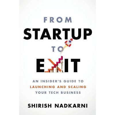 From Startup to Exit - by  Shirish Nadkarni (Paperback)