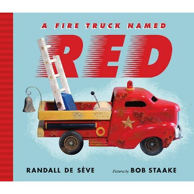 A Fire Truck Named Red - by  Randall de Sève (Hardcover)