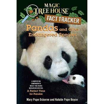Pandas and Other Endangered Species - (Magic Tree House (R) Fact Tracker) by  Mary Pope Osborne & Natalie Pope Boyce (Paperback)