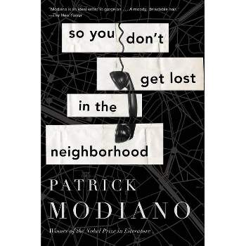 So You Don't Get Lost in the Neighborhood - by  Patrick Modiano (Paperback)