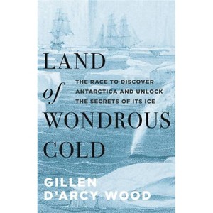 Land of Wondrous Cold - by  Wood (Hardcover) - 1 of 1