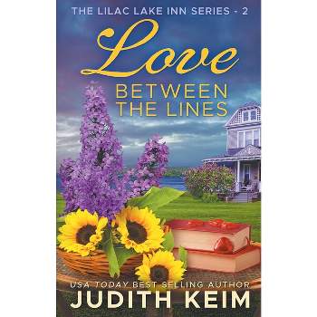 Love Between the Lines - (The Lilac Lake) by  Judith Keim (Paperback)