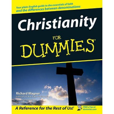 Christianity for Dummies - (For Dummies) by  Richard Wagner (Paperback)