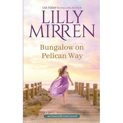 Bungalow on Pelican Way - by  Lilly Mirren (Paperback)