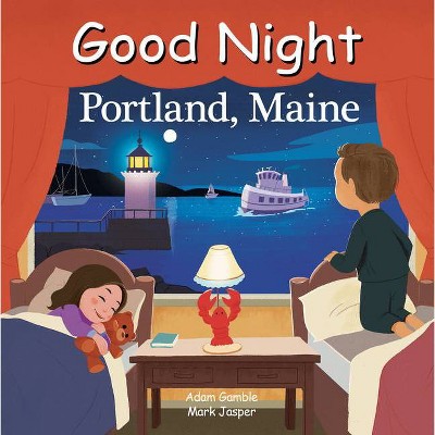 Good Night Portland Maine - (Good Night Our World) by  Adam Gamble & Mark Jasper (Board Book)