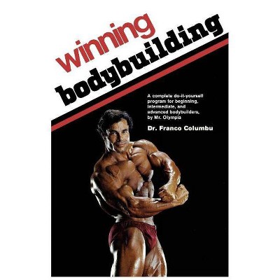 Winning Bodybuilding - by  Franco Columbu (Paperback)