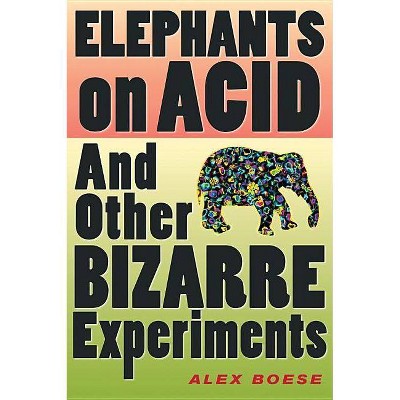  Elephants on Acid - (Harvest Original) by  Alex Boese (Paperback) 