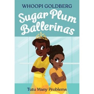 Sugar Plum Ballerinas: Tutu Many Problems (Previously Published as Terrible Terrel) - by  Whoopi Goldberg & Deborah Underwood (Paperback) - 1 of 1