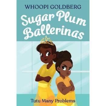 Sugar Plum Ballerinas: Tutu Many Problems (Previously Published as Terrible Terrel) - by  Whoopi Goldberg & Deborah Underwood (Paperback)