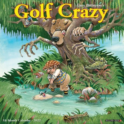 2022 Wall Calendar Golf Crazy by Gary Patterson - Willow Creek Press