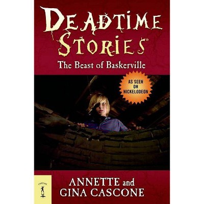 Deadtime Stories: The Beast of Baskerville - by  Annette Cascone & Gina Cascone (Paperback)