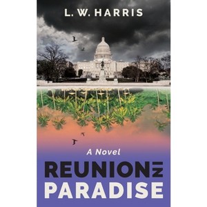 Reunion in Paradise - by  L W Harris (Paperback) - 1 of 1