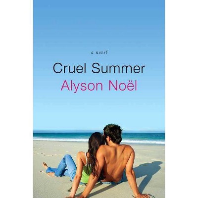 Cruel Summer - by  Alyson Noël (Paperback)