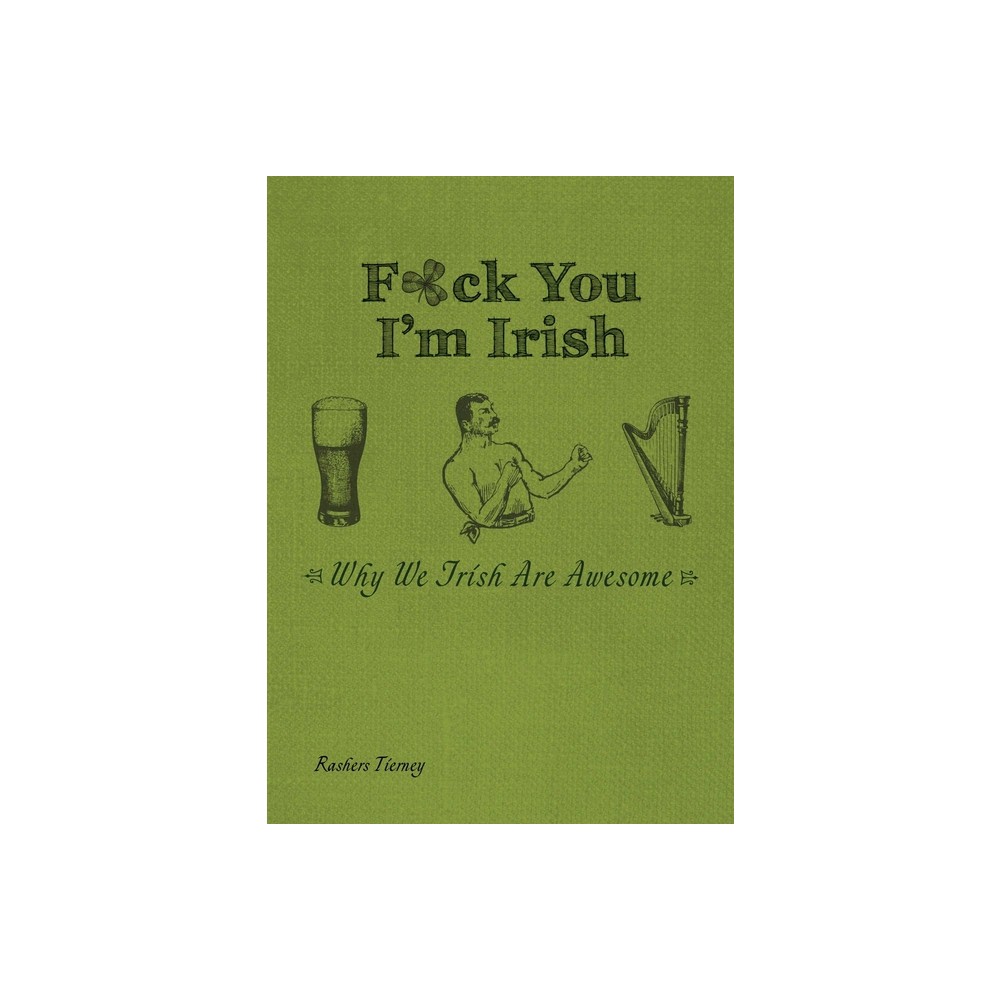 F*ck You, Im Irish - by Rashers Tierney (Paperback)