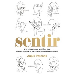 Sentir - by  Anjuli Paschall (Paperback) - 1 of 1