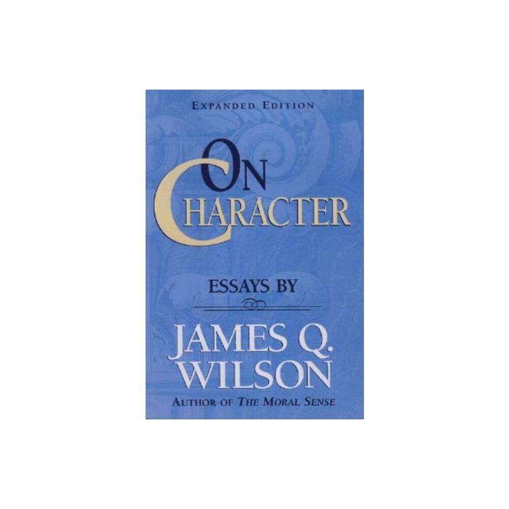 On Character - (Landmarks of Contemporary Political Thought) by James Q Wilson (Paperback)