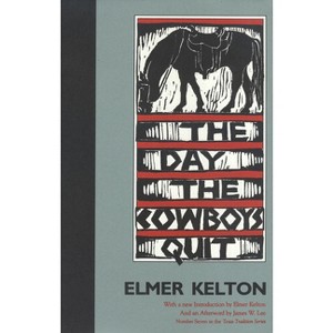 The Day the Cowboys Quit - (Texas Tradition) by  Elmer Kelton (Paperback) - 1 of 1