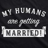 Dog Shirt My Humans Are Getting Married Shirt Cute Wedding Tee for Puppy - Crazy Dog Dog Shirt - 2 of 4